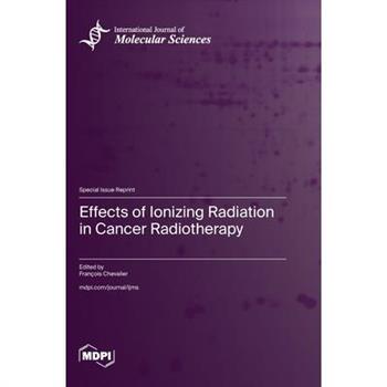 Effects of Ionizing Radiation in Cancer Radiotherapy