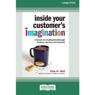 Inside Your Customer’s Imagination