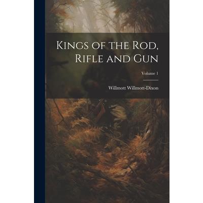 Kings of the rod, Rifle and gun; Volume 1