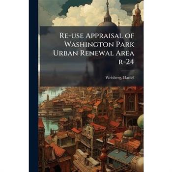 Re-use Appraisal of Washington Park Urban Renewal Area r-24