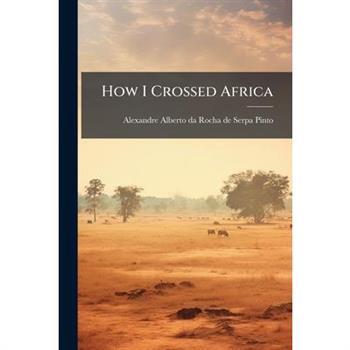 How I Crossed Africa