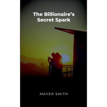 The Billionaire's Secret Spark