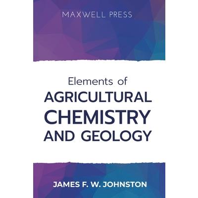 Elements ofAgricultural Chemistry and Geology