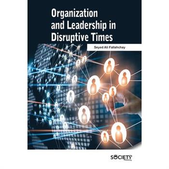 Organization and Leadership in Disruptive Times