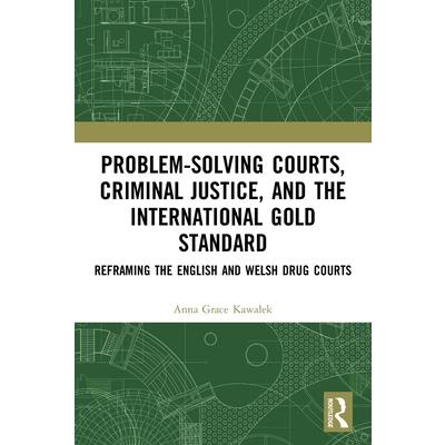 Problem-Solving Courts, Criminal Justice, and the International Gold Standard