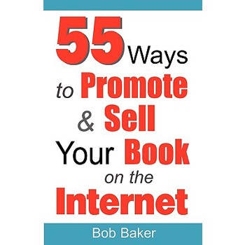 55 Ways to Promote & Sell Your Book on the Internet