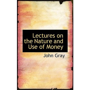 Lectures on the Nature and Use of Money