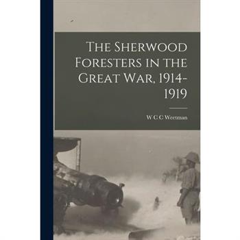 The Sherwood Foresters in the Great War, 1914-1919