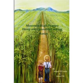 Mountain High Pharms Hemp and Cannabis Cooking Basics