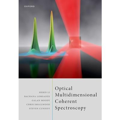 Optical Multidimensional Coherent Spectroscopy Optical Multidimensional Coherent Spectroscopy