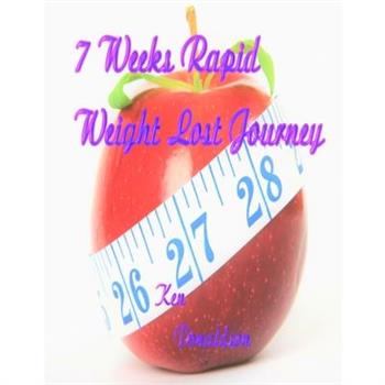 7 Weeks Rapid Weight Lost Journey