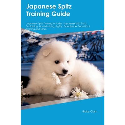 Japanese Spitz Training Guide Japanese Spitz Training Includes