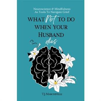 What NOT To Do When Your Husband Dies