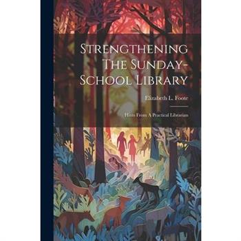 Strengthening The Sunday-school Library