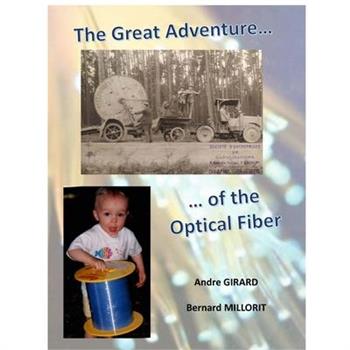 The Great Adventure of the Optical Fiber