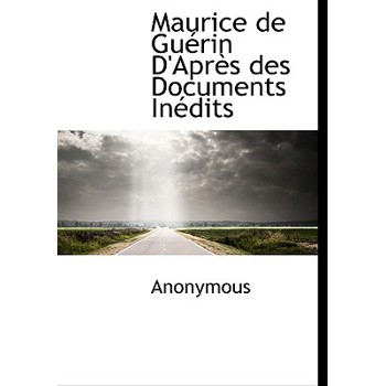 Maurice de Gu Rin D'Apr?'s Des Documents in Dits