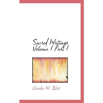 Sacred Writings Volume I Part I