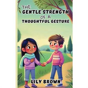 The Gentle Strength of a Thoughtful Gesture
