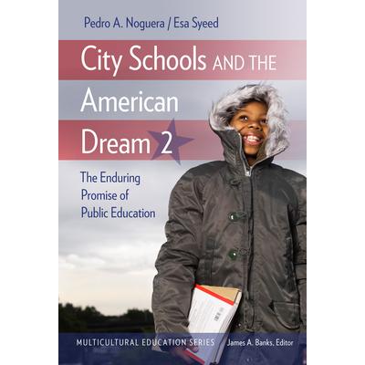 City Schools and the American Dream 2The Enduring Promise of Public Education