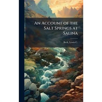 An Account of the Salt Springs at Salina
