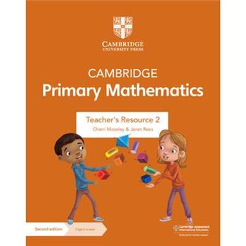 Cambridge Primary Mathematics Teacher’s Resource 2 with Digital Access