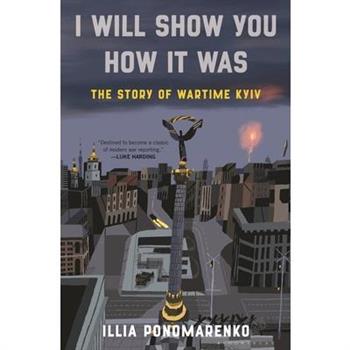 I Will Show You How It Was