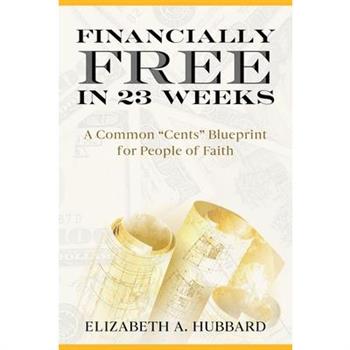 Financially Free in 23 Weeks Financially Free in 23 Weeks