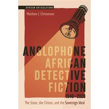 Anglophone African Detective Fiction 1940-2020