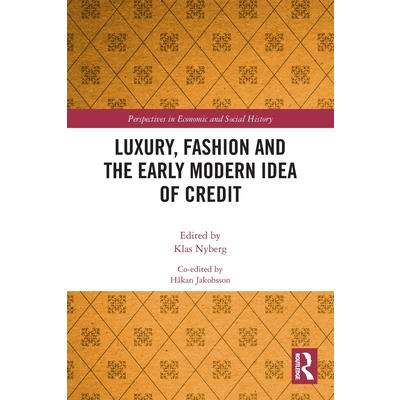 Luxury, Fashion and the Early Modern Idea of Credit