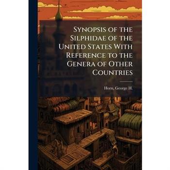 Synopsis of the Silphidae of the United States With Reference to the Genera of Other Countries