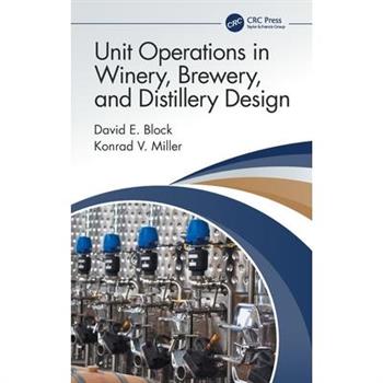 Unit Operations in Winery, Brewery, and Distillery Design