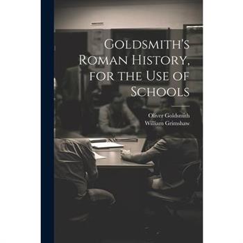Goldsmith's Roman History, for the Use of Schools