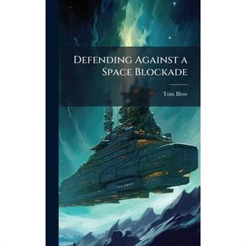 Defending Against a Space Blockade