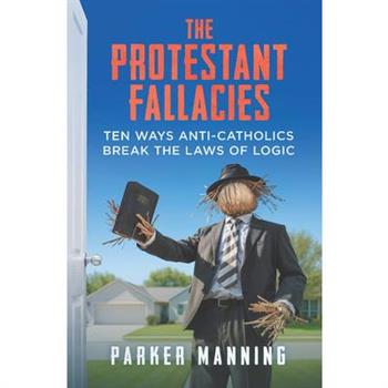 The Protestant Fallacies