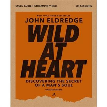 Wild at Heart Study Guide Plus Streaming Video, Updated Edition