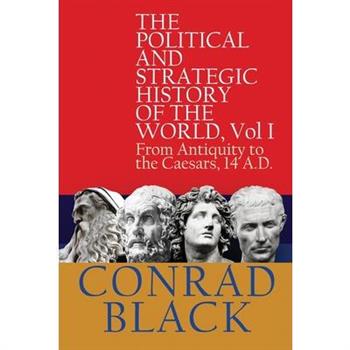 The Political and Strategic History of the World, Vol I