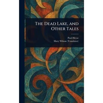 The Dead Lake, and Other Tales
