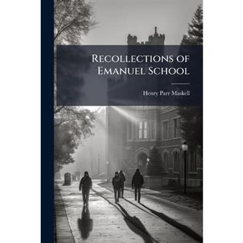 Recollections of Emanuel School