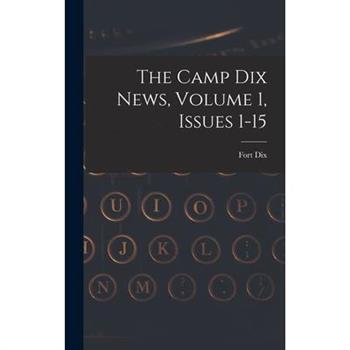 The Camp Dix News, Volume 1, Issues 1-15