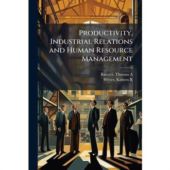 Productivity, Industrial Relations and Human Resource Management