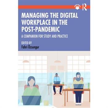 Managing the Digital Workplace in the Post-Pandemic