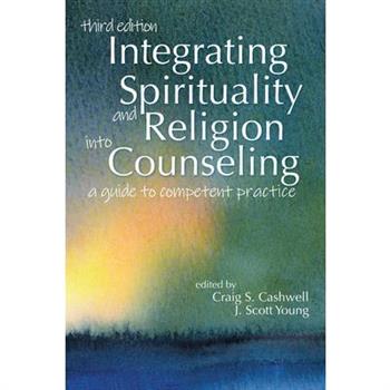 Integrating Spirituality and Religion Into Counseling