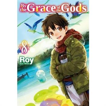 By the Grace of the Gods: Volume 8