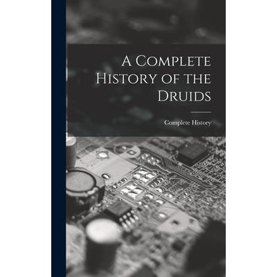 A Complete History of the Druids