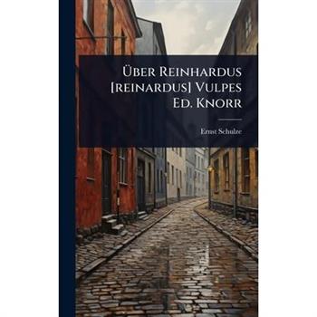 ?œber Reinhardus [reinardus] Vulpes Ed. Knorr