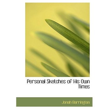 Personal Sketches of His Own Times