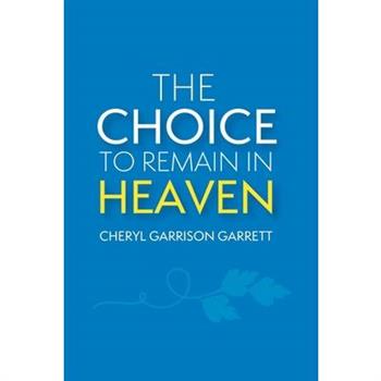 The Choice to Remain in Heaven