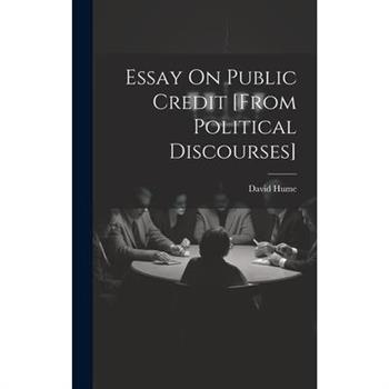 Essay On Public Credit [from Political Discourses]