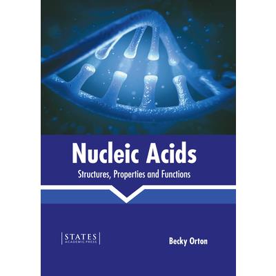 Nucleic Acids: Structures, Properties and Functions