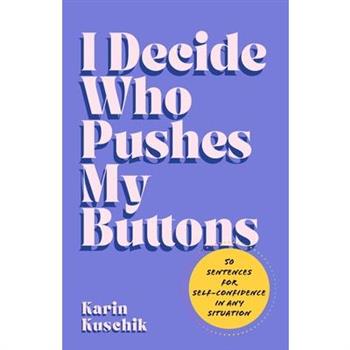 I Decide Who Pushes My Buttons